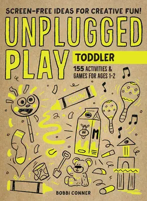 Unplugged Play: Toddler: 155 aktywności i gier dla dzieci w wieku 1-2 lat - Unplugged Play: Toddler: 155 Activities & Games for Ages 1-2