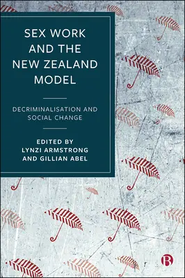 Praca seksualna i model nowozelandzki: Dekryminalizacja i zmiana społeczna - Sex Work and the New Zealand Model: Decriminalisation and Social Change