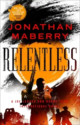 Relentless: Powieść Joe Ledgera i Rogue Team International - Relentless: A Joe Ledger and Rogue Team International Novel