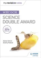 Moje notatki powtórkowe: WJEC GCSE Science Double Award - My Revision Notes: WJEC GCSE Science Double Award