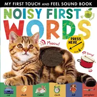 Hałaśliwe pierwsze słowa - Moja pierwsza książeczka dźwiękowa „Dotknij i poczuj - Noisy First Words - My First Touch and Feel Sound Book