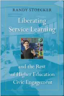 Liberating Service Learning: I reszta zaangażowania obywatelskiego w szkolnictwie wyższym - Liberating Service Learning: And the Rest of Higher Education Civic Engagement