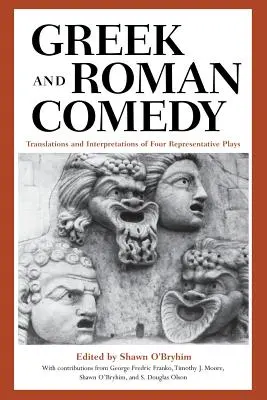 Grecka i rzymska komedia: tłumaczenia i interpretacje czterech reprezentatywnych sztuk - Greek and Roman Comedy: Translations and Interpretations of Four Representative Plays