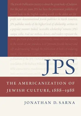 Jps: Amerykanizacja kultury żydowskiej, 1888-1988 - Jps: The Americanization of Jewish Culture, 1888-1988