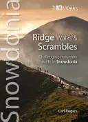 Ridge Walks & Scrambles - wymagające górskie spacery w Snowdonii - Ridge Walks & Scrambles - Challenging Mountain Walks in Snowdonia