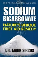 Wodorowęglan sodu: Unikalny naturalny środek pierwszej pomocy - Sodium Bicarbonate: Nature's Unique First Aid Remedy