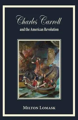 Charles Carroll i rewolucja amerykańska - Charles Carroll and the American Revolution