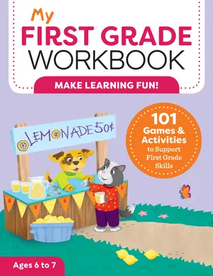 My First Grade Workbook: 101 gier i ćwiczeń wspierających umiejętności pierwszoklasisty - My First Grade Workbook: 101 Games and Activities to Support First Grade Skills