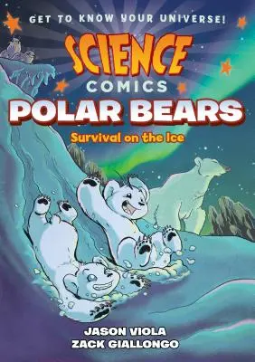 Komiksy naukowe: Niedźwiedzie polarne: Przetrwanie na lodzie - Science Comics: Polar Bears: Survival on the Ice