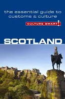 Culture Smart! Szkocja: Niezbędny przewodnik po zwyczajach i kulturze - Culture Smart! Scotland: The Essential Guide to Customs & Culture