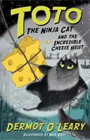 Kot ninja Toto i niesamowity napad na ser - Księga 2 - Toto the Ninja Cat and the Incredible Cheese Heist - Book 2