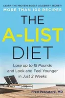 Dieta A-List: Schudnij do 15 funtów i wyglądaj i czuj się młodziej w zaledwie 2 tygodnie - The A-List Diet: Lose Up to 15 Pounds and Look and Feel Younger in Just 2 Weeks