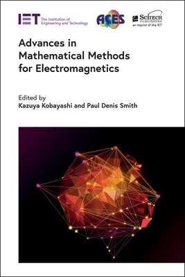 Postępy w metodach matematycznych dla elektromagnetyki - Advances in Mathematical Methods for Electromagnetics