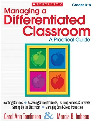 Zarządzanie zróżnicowaną klasą w klasach K-8: Praktyczny przewodnik - Managing a Differentiated Classroom, Grades K-8: A Practical Guide