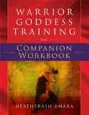 Zeszyt ćwiczeń towarzyszący treningowi wojowniczej bogini - Warrior Goddess Training Companion Workbook