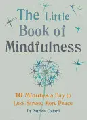 Little Book of Mindfulness: 10 minut dziennie na mniej stresu, więcej spokoju - Little Book of Mindfulness: 10 Minutes a Day to Less Stress, More Peace