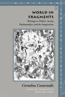 Świat we fragmentach: Pisma o polityce, społeczeństwie, psychoanalizie i wyobraźni - World in Fragments: Writings on Politics, Society, Psychoanalysis, and the Imagination