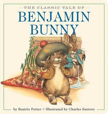 The Classic Tale of Benjamin Bunny Oversized Padded Board Book: Wydanie klasyczne autorstwa bestsellerowego ilustratora nr 1 New York Timesa - The Classic Tale of Benjamin Bunny Oversized Padded Board Book: The Classic Edition by #1 New York Times Bestselling Illustrator