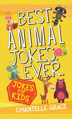 Najlepsze dowcipy o zwierzętach: Dowcipy dla dzieci - Best Animal Jokes Ever: Jokes for Kids