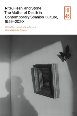 Rite, Flesh, and Stone: Kwestia śmierci we współczesnej kulturze hiszpańskiej - Rite, Flesh, and Stone: The Matter of Death in Contemporary Spanish Culture