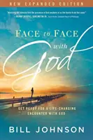 Twarzą w twarz z Bogiem: Przygotuj się na zmieniające życie spotkanie z Bogiem - Face to Face with God: Get Ready for a Life-Changing Encounter with God