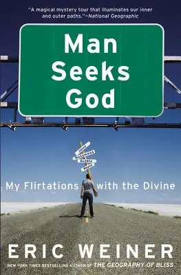 Człowiek szuka Boga: Moje flirty z boskością - Man Seeks God: My Flirtations with the Divine