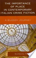 Znaczenie miejsca we współczesnym włoskim kryminale: Krwawa podróż - The Importance of Place in Contemporary Italian Crime Fiction: A Bloody Journey