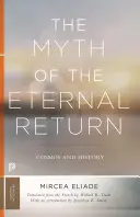 Mit wiecznego powrotu: Kosmos i historia - The Myth of the Eternal Return: Cosmos and History