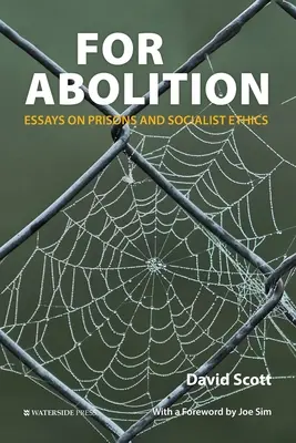 Za abolicją: Eseje o więzieniach i etyce socjalistycznej - For Abolition: Essays on Prisons and Socialist Ethics