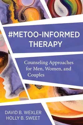 Terapia oparta na metoo: Podejścia doradcze dla mężczyzn, kobiet i par - Metoo-Informed Therapy: Counseling Approaches for Men, Women, and Couples
