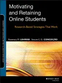 Motywowanie i zatrzymywanie studentów online: Skuteczne strategie oparte na badaniach naukowych - Motivating and Retaining Online Students: Research-Based Strategies That Work