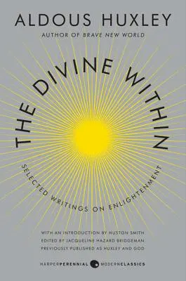 The Divine Within: Wybrane pisma o oświeceniu - The Divine Within: Selected Writings on Enlightenment