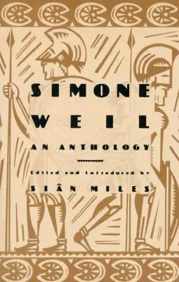 Simone Weil: Antologia - Simone Weil: An Anthology