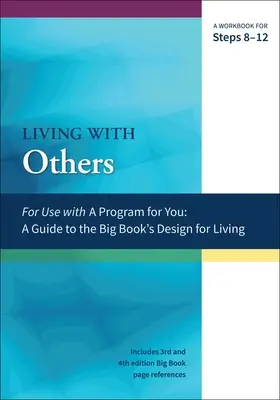 Życie z innymi: Zeszyt ćwiczeń dla kroków 8-12 - Living with Others: A Workbook for Steps 8-12