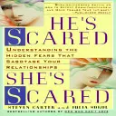 On się boi, ona się boi: Zrozumienie ukrytych lęków, które sabotują twoje relacje - He's Scared, She's Scared: Understanding the Hidden Fears That Sabotage Your Relationships