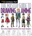 Mistrzowski przewodnik po rysowaniu anime, 1: Jak rysować oryginalne postacie z prostych szablonów - The Master Guide to Drawing Anime, 1: How to Draw Original Characters from Simple Templates