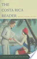 The Costa Rica Reader: Historia, kultura, polityka - The Costa Rica Reader: History, Culture, Politics