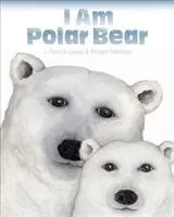 Jestem niedźwiedziem polarnym - I Am Polar Bear