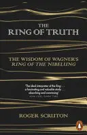 Pierścień prawdy - mądrość Wagnerowskiego Pierścienia Nibelunga - Ring of Truth - The Wisdom of Wagner's Ring of the Nibelung