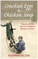 Pęknięte jajka i zupa z kurczaka: Wspomnienia z dorastania między wojnami - Cracked Eggs and Chicken Soup: A Memoir of Growing Up Between the Wars