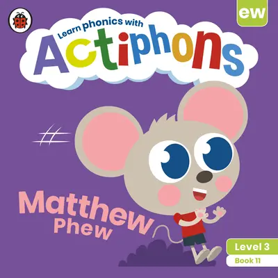 Actiphons Poziom 3 Książka 11 Matthew Phew: Ucz się fonetyki i bądź aktywny z Actiphons! - Actiphons Level 3 Book 11 Matthew Phew: Learn Phonics and Get Active with Actiphons!