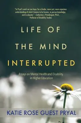 Przerwane życie umysłu: Eseje na temat zdrowia psychicznego i niepełnosprawności w szkolnictwie wyższym - Life of the Mind Interrupted: Essays on Mental Health and Disability in Higher Education