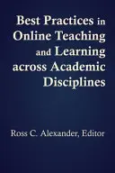 Najlepsze praktyki w nauczaniu i uczeniu się online w różnych dyscyplinach akademickich - Best Practices in Online Teaching and Learning Across Academic Disciplines