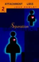 Separacja - niepokój i złość: Przywiązanie i utrata Tom 2 - Separation - Anxiety and anger: Attachment and loss Volume 2