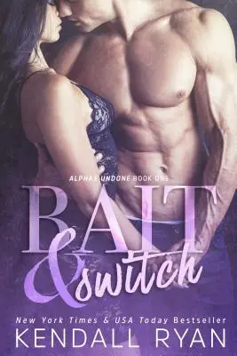 Bait & Switch: Alphas Undone - Book One