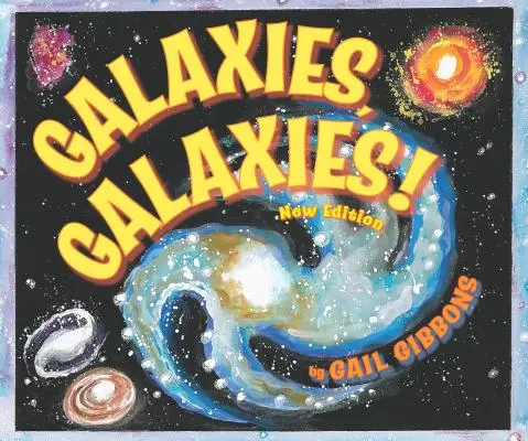 Galaktyki, galaktyki (nowe i zaktualizowane wydanie) - Galaxies, Galaxies!( New & Updated Edition)