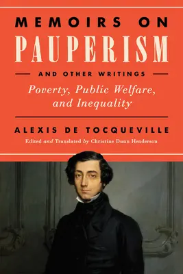 Wspomnienia o pauperyzmie i inne pisma: Ubóstwo, opieka społeczna i nierówność - Memoirs on Pauperism and Other Writings: Poverty, Public Welfare, and Inequality