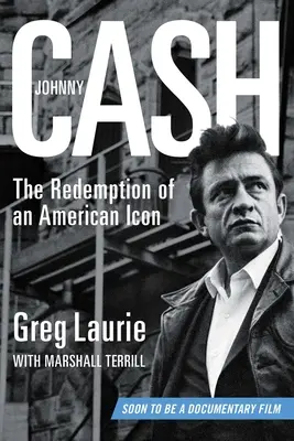 Johnny Cash: Odkupienie amerykańskiej ikony - Johnny Cash: The Redemption of an American Icon