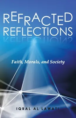 Refleksje: Wiara, moralność i społeczeństwo - Refracted Reflections: Faith, Morals, and Society