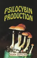 Przewodnik dla producentów psilocybiny - Psilocybin Producers Guide